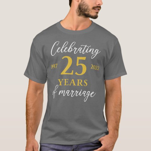 Funny 25 Years of marriage 1997 25th Wedding Anniv T_Shirt