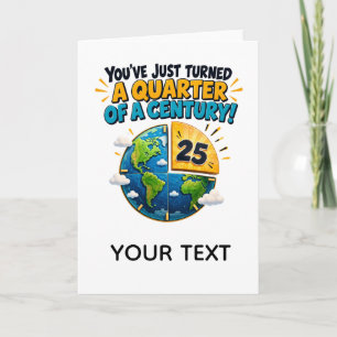 Funny 25th Birthday Quarter Century Card