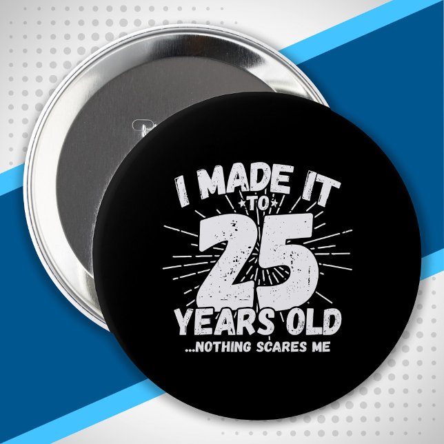 Funny 25th Birthday Quote Sarcastic 25 Year Old Button (Creator Uploaded)