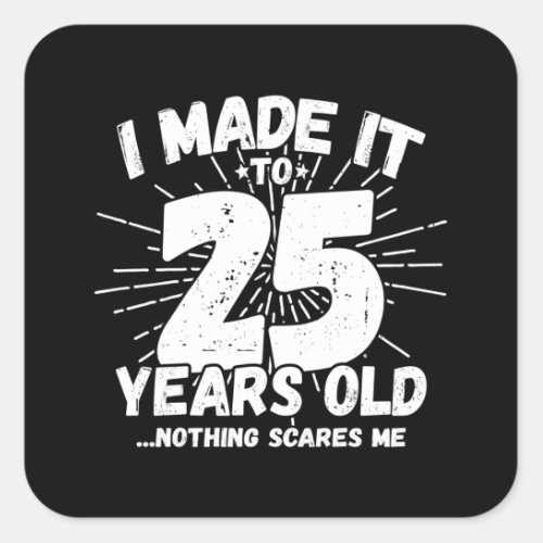 Funny 25th Birthday Quote Sarcastic 25 Year Old Square Sticker