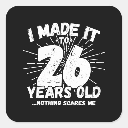 Funny 26th Birthday Quote Sarcastic 26 Year Old Square Sticker
