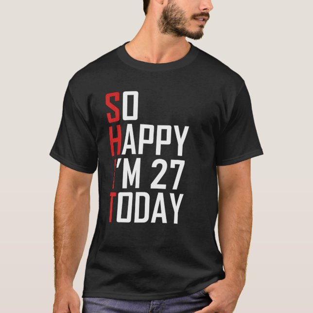 Funny 27th Birthday Gift Hilarious 27 Years Old T-Shirt (Front)