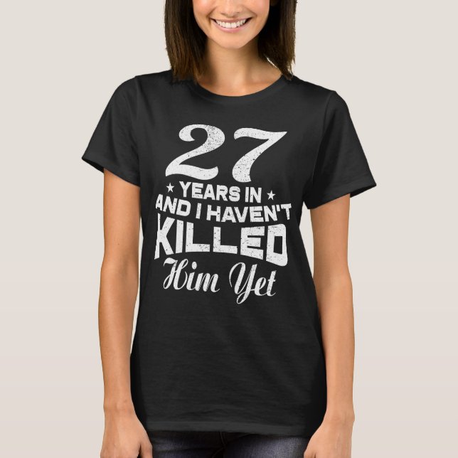 Funny 27th Wedding Anniversary Gift Wife T-Shirt (Front)