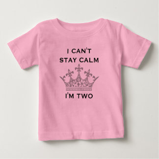 Funny 2nd Birthday I Can't Stay Calm I'm Two W01 Baby T-Shirt
