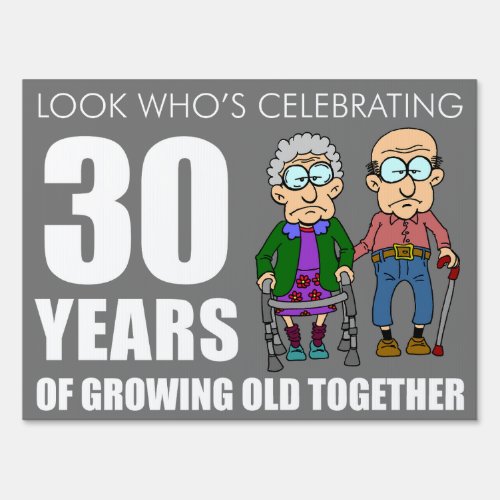 Funny 30 Year Anniversary Old Couple Sign