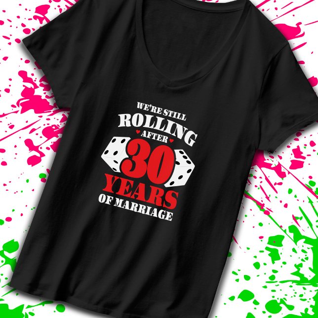 Funny 30th Anniversary Couples Married 30 Years T-Shirt (Keep the good times rolling with our funny anniversary t-shirt! -Teemixer)
