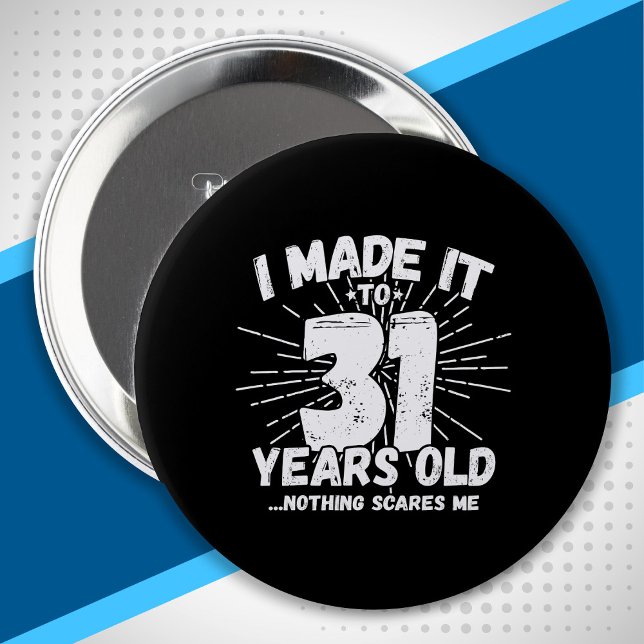 Funny 31st Birthday Quote Sarcastic 31 Year Old Button (Creator Uploaded)