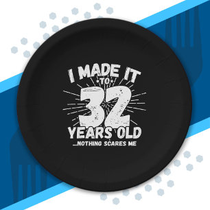 Funny 32nd Birthday Quote Sarcastic 32 Year Old Paper Plates