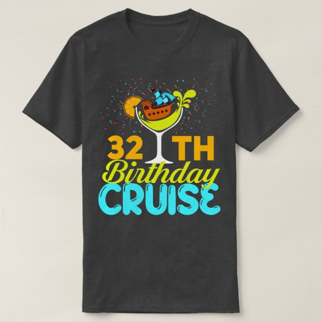 Funny 32th Birthday Cruise T-Shirt (Design Front)