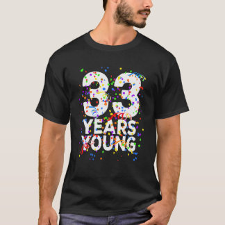 Funny 33 Years Young Happy 33Rd Birthday For Men W T-Shirt