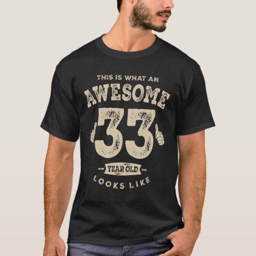 Funny 33rd Birthday Age 33 Years Old T_Shirt