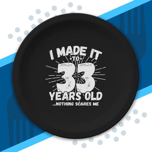Funny 33rd Birthday Quote Sarcastic 33 Year Old Paper Plates