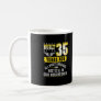 Funny 35th Birthday B-Day Gift Saying Age 35 Year  Coffee Mug