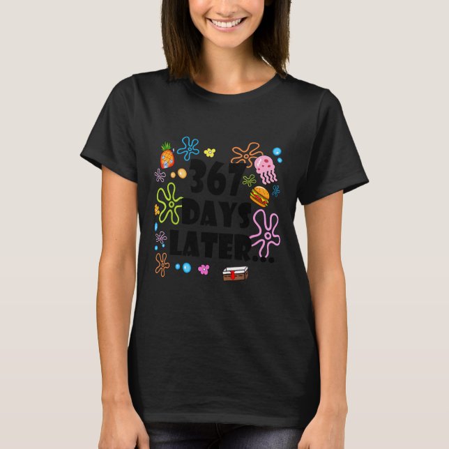 Funny 367 Days Later 67 Six Seven Happy New Year G T-Shirt (Front)