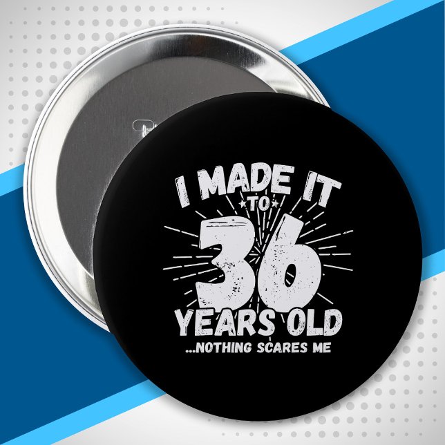 Funny 36th Birthday Quote Sarcastic 36 Year Old Button (Creator Uploaded)