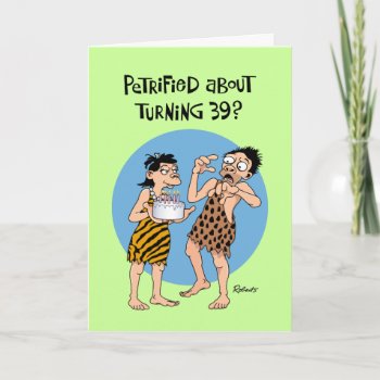 Funny 39th Birthday Card by TomR1953 at Zazzle