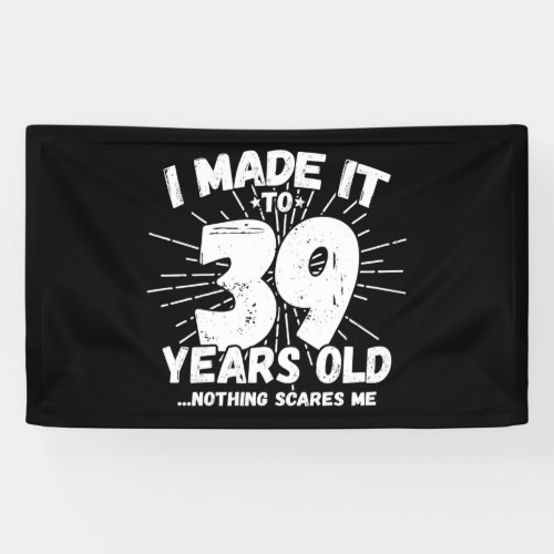 Funny 39th Birthday Quote Sarcastic 39 Year Old Banner
