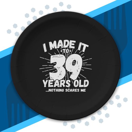 Funny 39th Birthday Quote Sarcastic 39 Year Old Paper Plates