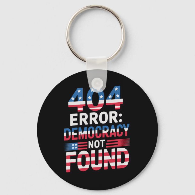 Funny 404 Error It Technology Us Liberal Democrat  Keychain (Front)
