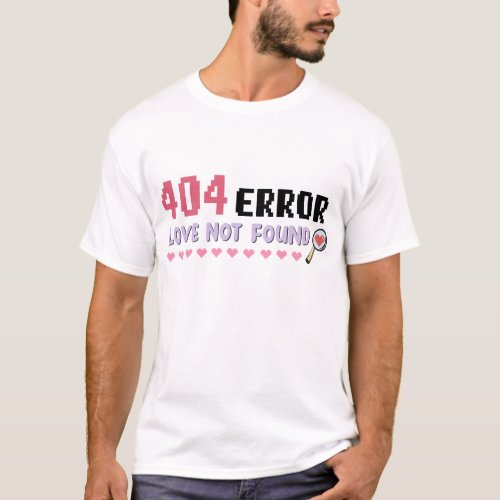 Funny 404 Love Not Found T_Shirt