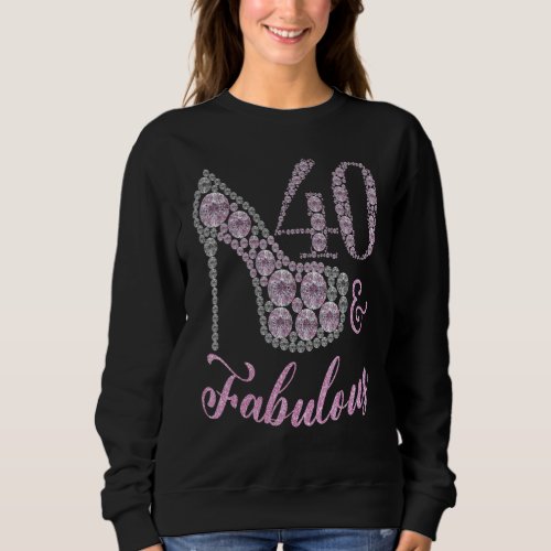 Funny 40 Fabulously Sparkly Pumps Shoes 40th Birth Sweatshirt
