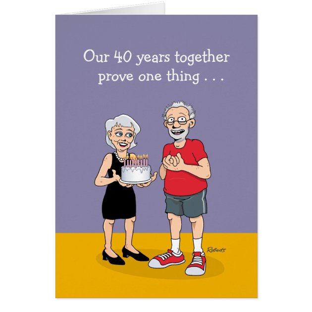 Funny 40th Anniversary Card | Zazzle.com