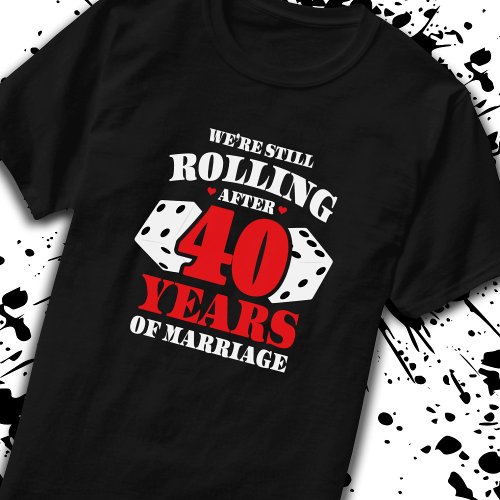 Funny 40th Anniversary Couples Married 40 Years T_Shirt