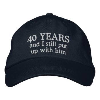 Funny 40th Anniversary Wife Hat Gift by MainstreetShirt at Zazzle