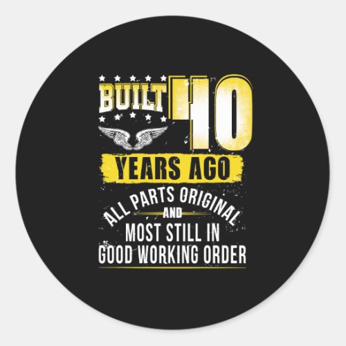 Funny 40th Birthday B_Day Gift Saying Age 40 Year Classic Round Sticker