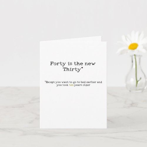 Funny 40th Birthday Card Forty is the new Thirty