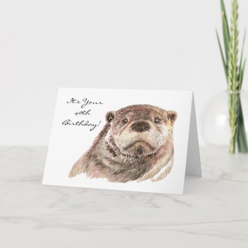 Funny 40th Birthday Cute Otter Nature Wildlife Card