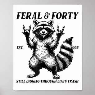 Funny 40th Birthday Est 1985 Feral &amp; Forty Rac Poster