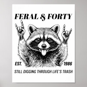 Funny 40th Birthday Est 1986 Feral & Forty Rac Poster