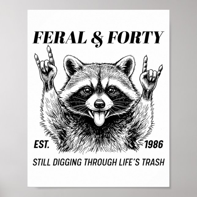 Funny 40th Birthday Est 1986 Feral &amp; Forty Rac Poster (Front)