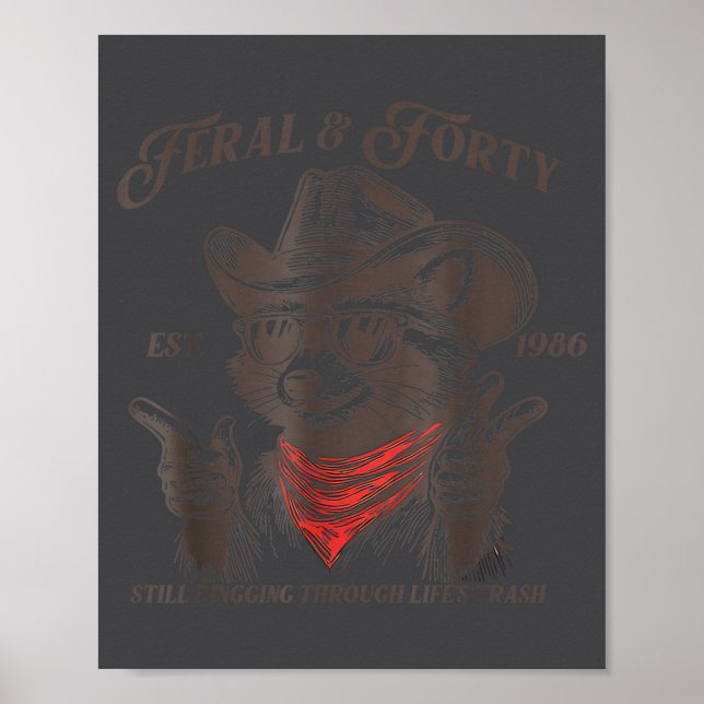 Funny 40th Birthday Est 1986 Feral &amp; Forty Rac Poster (Front)