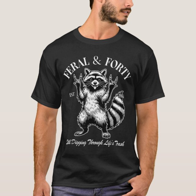 Funny 40th Birthday Est 1986 Feral &amp; Forty Rac T-Shirt (Front)