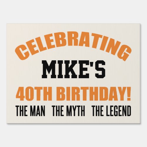 Funny 40th Birthday For Men Sign