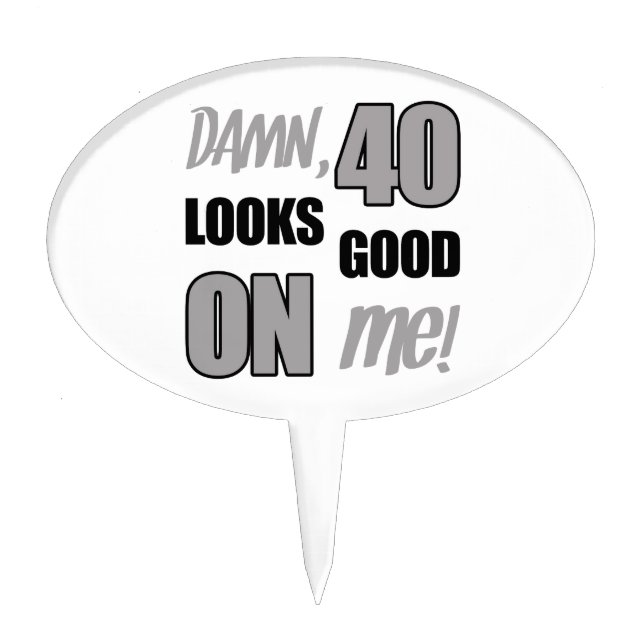 Funny 40th Birthday Gag Gift Cake Topper (Front)