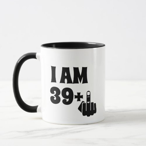 Funny 40th Birthday Gift 39 Plus one Mug