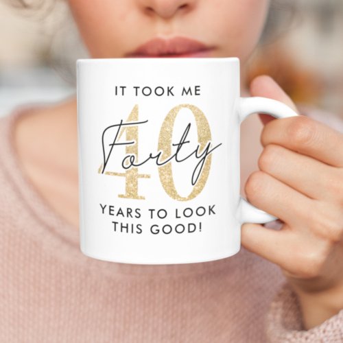 Funny 40th Birthday Gift Coffee Mug