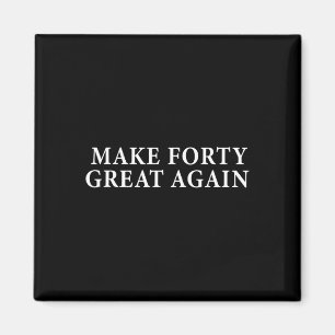 Funny 40th Birthday Gift For Conservative Trump Ma Magnet