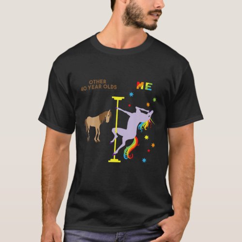 Funny 40Th Birthday Gift Rainbow Unicorn 40 Years T_Shirt