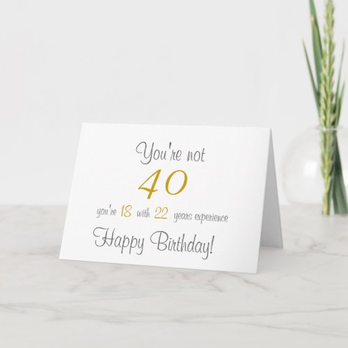 Funny 40th Birthday Greeting Card