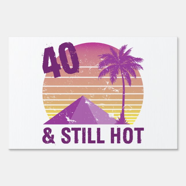 Funny 40th Birthday Hot Yard Sign (Front)
