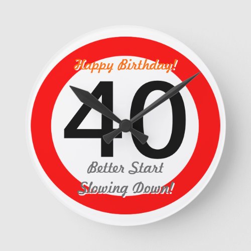 Funny 40th Birthday Joke 40 Road Sign Speed Limit Round Clock
