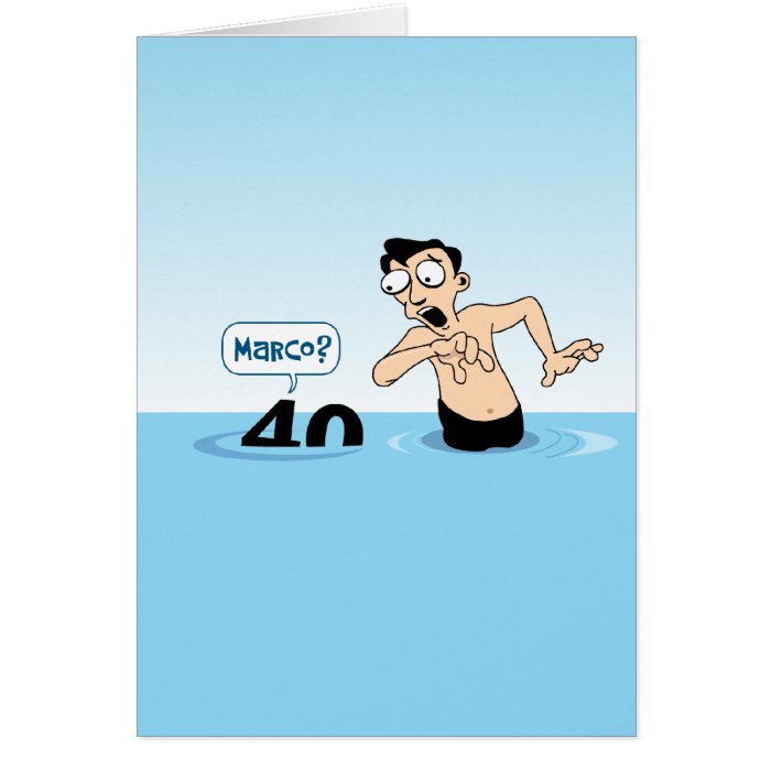 Funny 40th Birthday Marco Polo Greeting Card