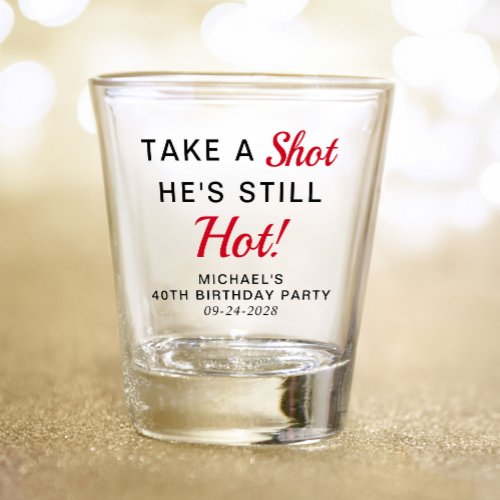 Funny 40th Birthday Party Favor Shot Glass