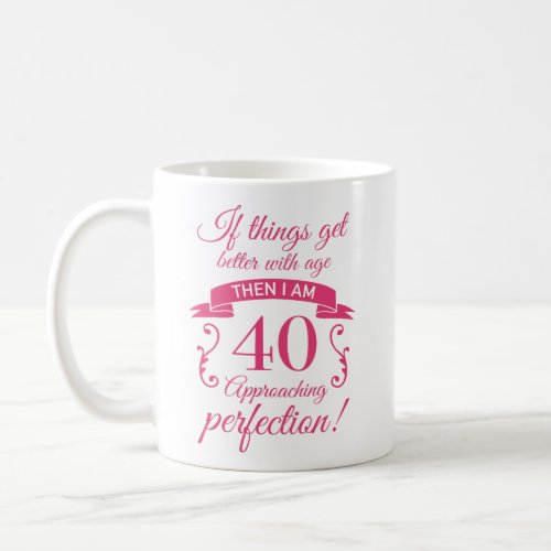 Funny 40th Birthday Perfection Coffee Mug