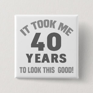 Funny 40th Birthday Pinback Button