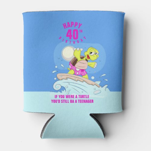 Funny 40th birthday quote can cooler